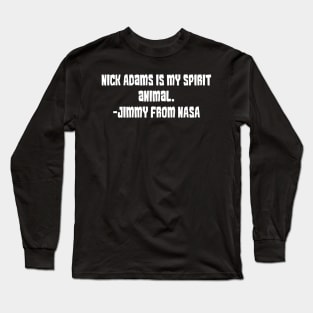 Nick Adams is My Spirit Animal Long Sleeve T-Shirt